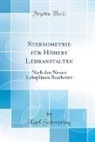 Karl Schwering - Stereometrie Für Höhere Lehranstalten: Nach Den Neuen Lehrplänen Bearbeitet (Classic Reprint)