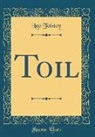 Leo Tolstoy - Toil (Classic Reprint)