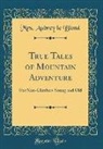 Mrs. Aubrey le Blond - True Tales of Mountain Adventure