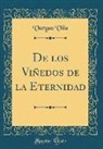 Vargas Vila - De los Viñedos de la Eternidad (Classic Reprint)