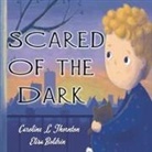 Caroline L Thornton, Caroline L. Thornton, Elisa Boldrin - Scared of the Dark