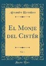 Alexandre Herculano - El Monje del Cistér, Vol. 1 (Classic Reprint)