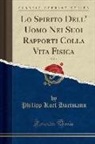 Philipp Karl Hartmann - Lo Spirito Dell' Uomo Nei Suoi Rapporti Colla Vita Fisica, Vol. 1 (Classic Reprint)