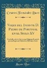 Cesáreo Fernández Duro - Viajes del Infante D. Pedro de Portugal en el Siglo XV