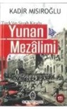 Kadir Misiroglu - Yunan Mezalimi Türkün Siyah Kitabi
