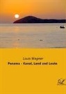Louis Wagner - Panama - Kanal, Land und Leute