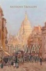 Anthony Trollope - The Way We Live Now