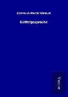 Christoph Martin Wieland - Göttergespräche