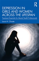Laura H. Choate, Laura H. (Louisiana State University Choate - Depression in Girls and Women Across the Lifespan