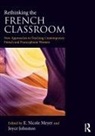E. Nicole Johnston Meyer, Joyce Johnston, Johnston Joyce, E. Nicole Meyer, Meyer E. Nicole - Rethinking the French Classroom