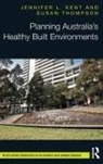 Jennifer Kent, Jennifer (The University of Sydney Kent, Jennifer L. Kent, Jennifer L. (The University of Sydney Kent, Jennifer L. Thompson Kent, Jennifer Thompson Kent... - Planning Australias Healthy Built Environments