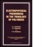 V N Kestelman, A F Kilmovich, A I Sviridewok - Electrophysical Phenomena in the Tribology of Polymers