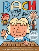 Tom Angleberger, Tom/ Eliopolous Angleberger, Angleberger Tom, Chris Eliopolous, Eliopolous Chris - Bach to the Rescue!!!