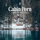Zach Klein, Zach/ Leckart Klein, Steven Leckart - Cabin Porn 2020 Calendar
