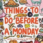 Syd Veverka, Sydney Veverka - Things to Do Before a Monday