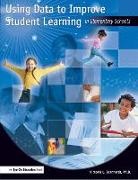 Victoria Bernhardt, Victoria L. Bernhardt - Using Data to Improve Student Learning in Elementary School