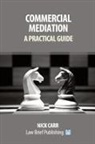 Nick Carr - Commercial Mediation - A Practical Guide