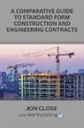 Jon Close - A Comparative Guide to Standard Form Construction and Engineering Contracts