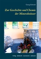 Georg Schwedt - Zur Geschichte und Chemie der Mineralwässer