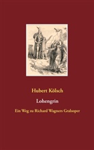 Hubert Kölsch - Lohengrin
