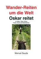 Manuel Sauda, Manuel Sauda Sauda Manuel - Wander-Reiten um die Welt, Oskar reitet