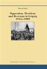 Thomas Höpel - Opposition, Dissidenz und Resistenz in Leipzig 1945-1989