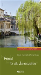 Franz Hlavac, Gisel Hopfmüller, Gisela Hopfmüller - Friaul für alle Jahreszeiten