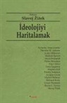 Slavoj Zizek - Ideolojiyi Haritalamak