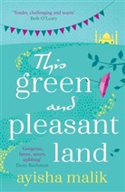 Ayisha Malik - Our Green and Pleasant Land