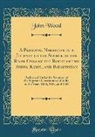 John Wood - A Personal Narrative of a Journey to the Source of the River Oxus by the Route of the Indus, Kabul, and Badakhshan