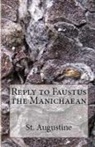 St Augustine, St. Augustine, A M Overett, A. M. Overett - Reply to Faustus the Manichaean