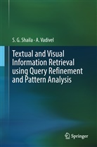 Shaila S. G, Shaila S.G, S Shaila, S G Shaila, S. G. Shaila, S.G. Shaila... - Textual and Visual Information Retrieval using Query Refinement and Pattern Analysis