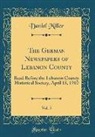 Daniel Miller - The German Newspapers of Lebanon County, Vol. 5