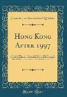 Committee On International Relations - Hong Kong After 1997