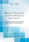 Harry La Verne Twining - Wireless Telegraphy and High Frequency Electricity