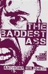 Anthony Neil Smith - The Baddest Ass