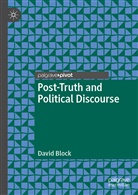 David Block - Post-Truth and Political Discourse
