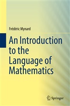 Frédéric Mynard - An Introduction to the Language of Mathematics
