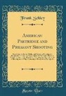 Frank Schley - American Partridge and Pheasant Shooting
