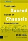 Erich H Rl, Erich Hoerl, PROF. DR. Erich Hoerl, Erich Horl - Sacred Channels