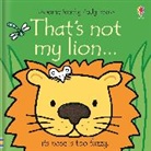 Fiona Watt, Fiona Watt, Watt Fiona, Rachel Wells, Wells Rachel - That's Not My Lion...