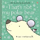 Fiona Watt, Fiona Watt, Watt Fiona, Rachel Wells, Wells Rachel - Thats Not My Polar Bear