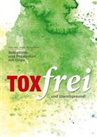 Nadia Beyer - Toxfrei - Selbsthilfe und Pr&auml;vention mit Grips
