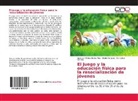 Gustavo Alfonso Builes Ruiz, Grand, Jhon Jaiber Granda, Eladio Vergara - El juego y la educación física para la resocialización de jóvenes