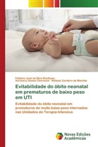 Fabiano José Da Silva Boulhosa, Aurimery Gomes Chermont, Rafaela Cordeiro de Macêdo - Evitabilidade do óbito neonatal em prematuros de baixo peso em UTI