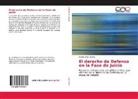 Hannia Soto Arroyo - El derecho de Defensa en la Fase de Juicio