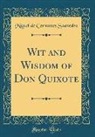 Miguel De Cervantes Saavedra - Wit and Wisdom of Don Quixote (Classic Reprint)