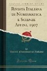Società Numismatica Italiana - Rivista Italiana di Numismatica e Scienze Affini, 1907, Vol. 20 (Classic Reprint)