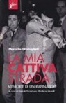 Marcello Ghiringhelli, D. Ferrario, M. Moretti - La mia cattiva strada. Memorie di un rapinatore