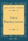 Marie von Ebner-Eschenbach - Neue Erzählungen (Classic Reprint)